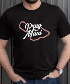 Pray for Maui Hawaii Strong T Shirt