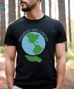 Preserve and Cherish Shirt