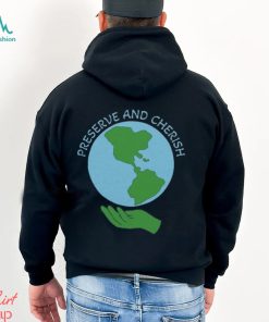Preserve and Cherish Shirt