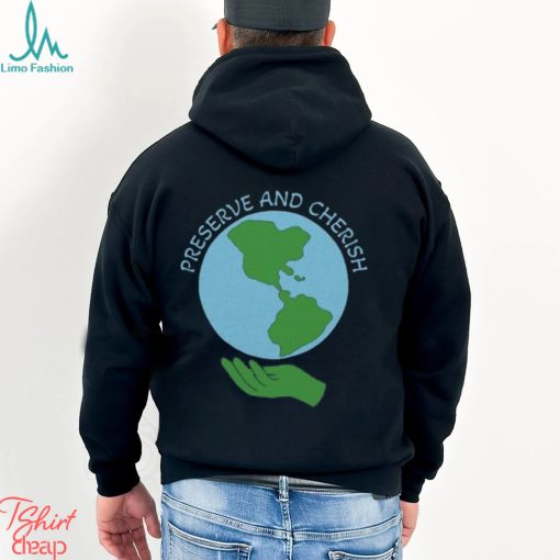 Preserve and Cherish Shirt