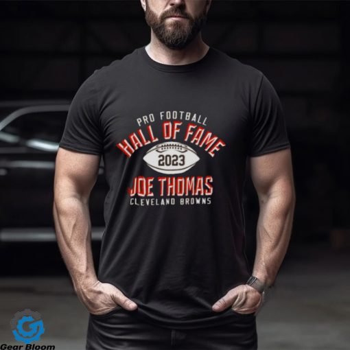 Pro Football Hall Of Fame 2023 Joe Thomas Cleveland Browns Elected T Shirt