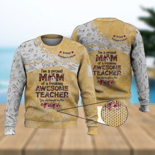 Proud Mom Of A Teacher 3D Full Print Ugly Sweater Christmas Gift Sweater