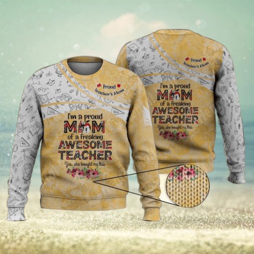 Proud Mom Of A Teacher 3D Full Print Ugly Sweater Christmas Gift Sweater