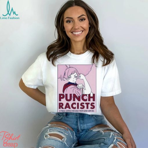 Punch racists a public service message from gund arm inc shirt