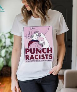 Punch racists a public service message from gund arm inc shirt