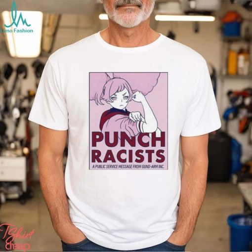 Punch racists a public service message from gund arm inc shirt