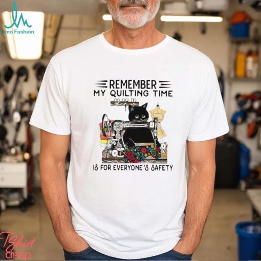 Remember My Quilting Time   Perfect Gift For Someone Who Loves Sewing, Quilting, Great Gift For Quilting Lover, Sewing Lovers Classic T Shirt