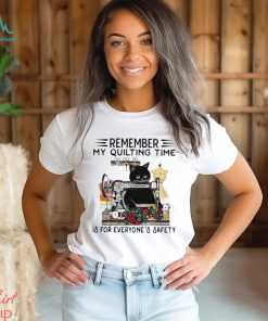 Remember My Quilting Time Perfect Gift For Someone Who Loves Sewing, Quilting, Great Gift For Quilting Lover, Sewing Lovers Classic T Shirt