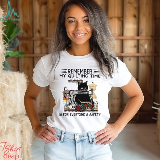 Remember My Quilting Time   Perfect Gift For Someone Who Loves Sewing, Quilting, Great Gift For Quilting Lover, Sewing Lovers Classic T Shirt