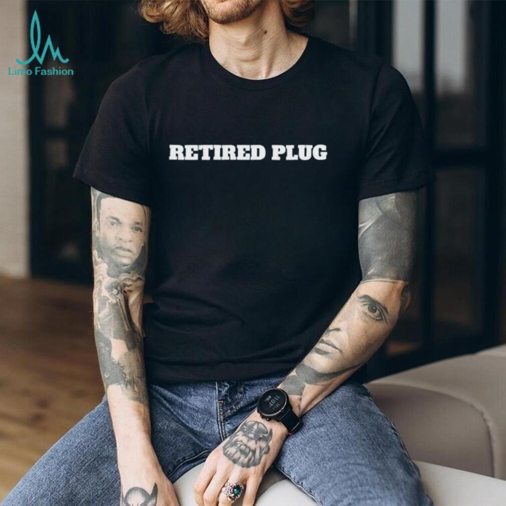 Retired plug shirt Retired plug shirt
