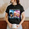 Rigged Election Call That Blue Steel shirt