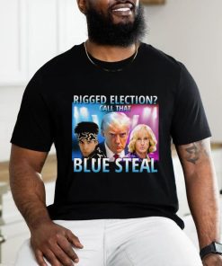 Rigged Election Call That Blue Steel shirt