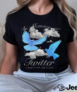 Rip Twitter In Memory Of Twitter March 21 2006 July 31 2023 Shirt