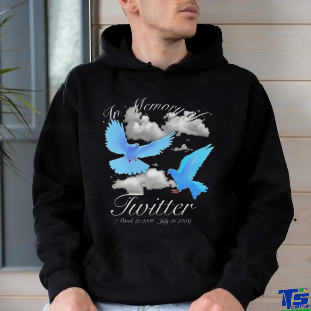 Rip Twitter In Memory Of Twitter March 21 2006 July 31 2023 Shirt Rip Twitter In Memory Of Twitter March 21 2006 July 31 2023 Shirt