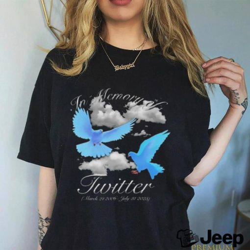 Rip Twitter In Memory Of Twitter March 21 2006 July 31 2023 Shirt