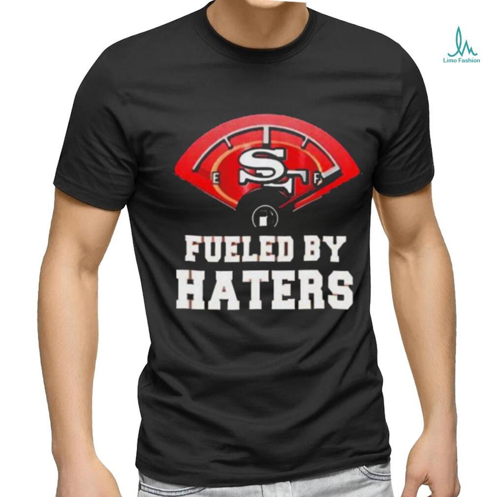 Official fueled By Haters San Francisco 49ers Shirt, hoodie