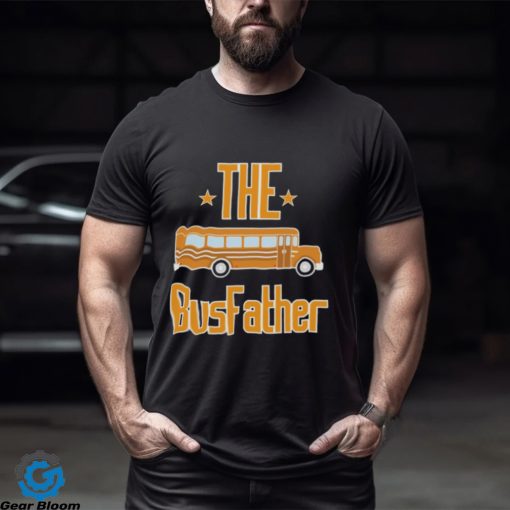 School Bus The Busfather Shirt