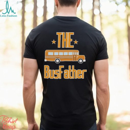 School Bus The Busfather Shirt