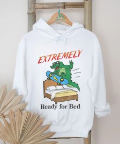 Shitheadsteve Merch Extremely Ready For Bed T Shirt