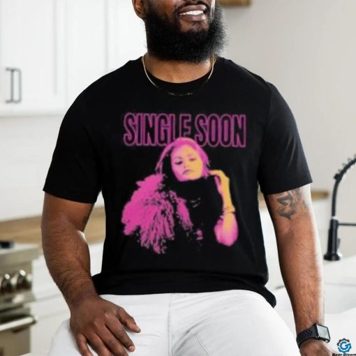 Single Soon Shirt