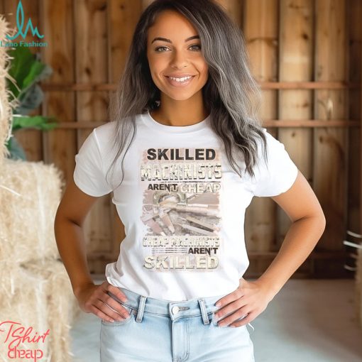 Skilled Machinists T Shirt