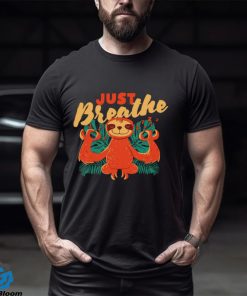 Sloth just Breathe art shirt