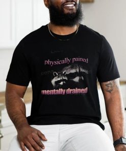 Snazzyseagulldesign Physically Pained Mentally Drained Raccoon New Shirt