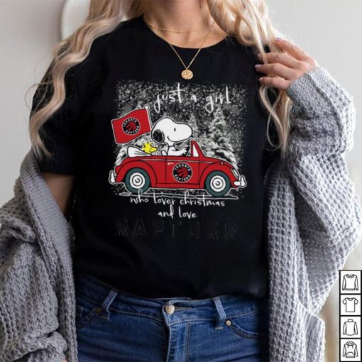 Snoopy And Woodstock Just A Girl Who Lover Christmas And Love Toronto Raptors Shirt