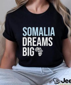Somalia Dreams Big Giants Of Africa Shirt