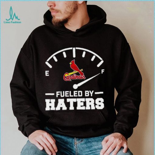 St Louis Cardinals fueled by haters shirt