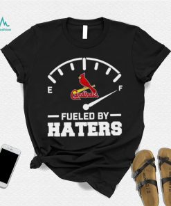 St Louis Cardinals fueled by haters shirt