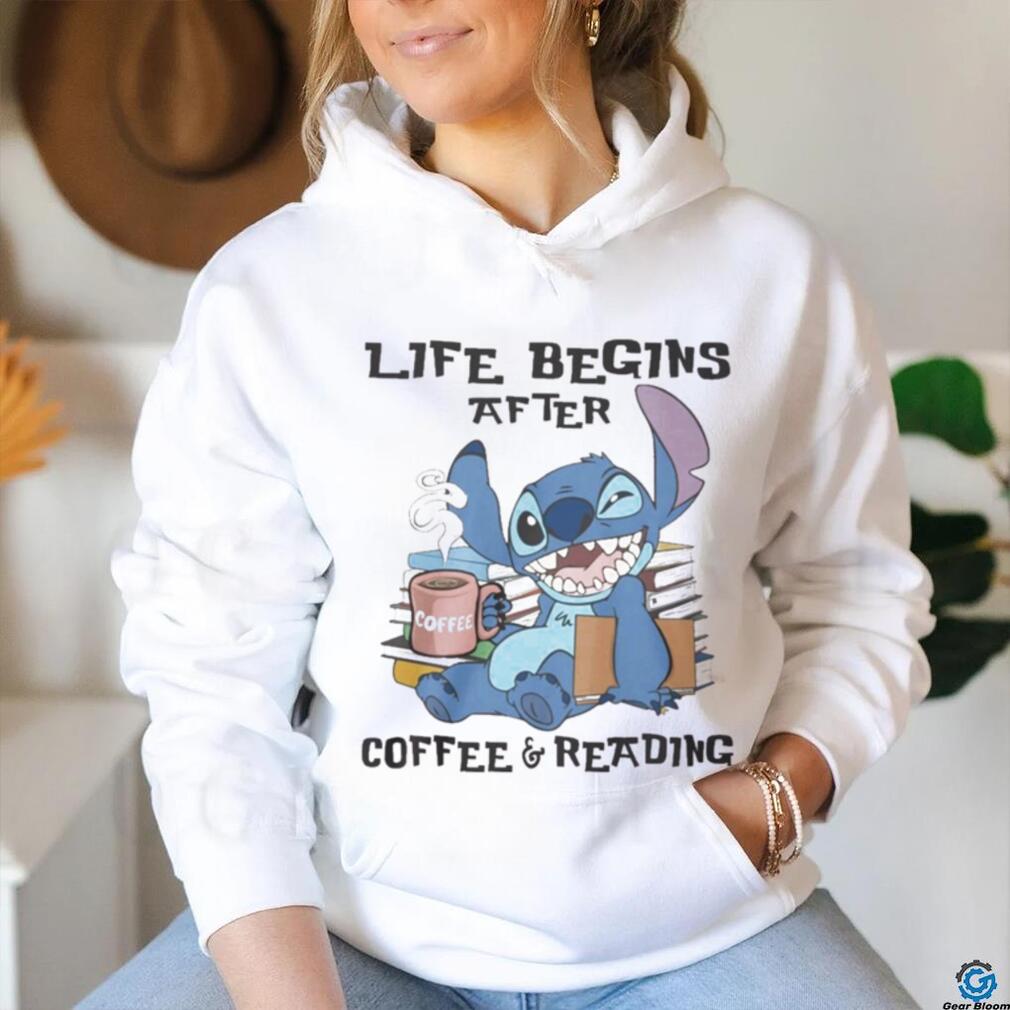 Stitch Life Begins After Coffee And Reading Shirt Stitch Life Begins After Coffee And Reading Shirt