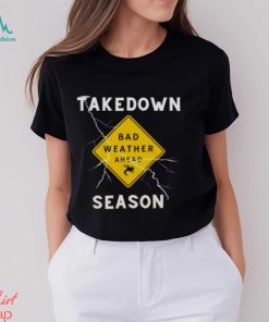 TD Season Bad Weather Ahead Shirt