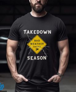 TD Season Bad Weather Ahead Shirt