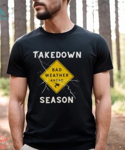 TD Season Bad Weather Ahead Shirt