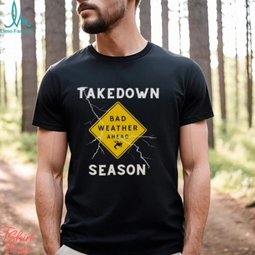 TD Season Bad Weather Ahead Shirt
