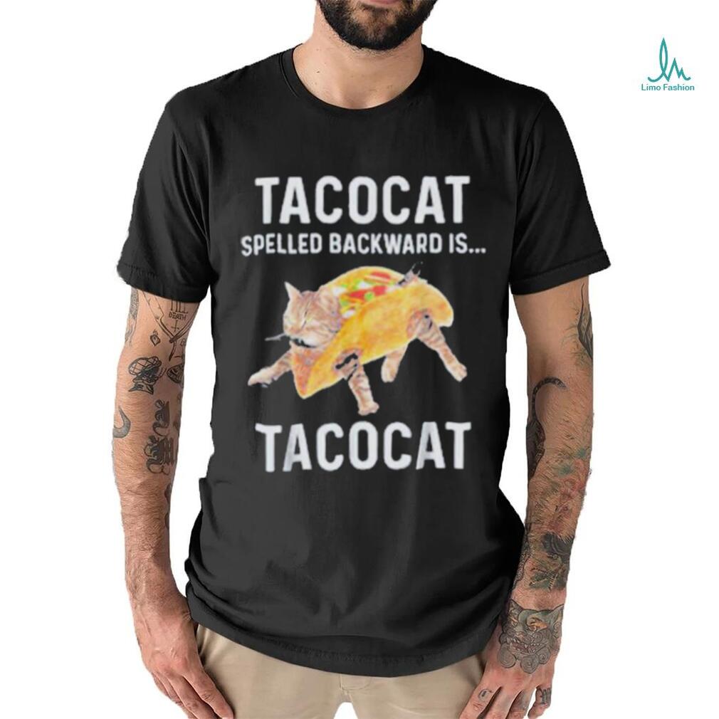 Taco Cat Spelled Backwards Is Tacocat T Shirt - Limotees