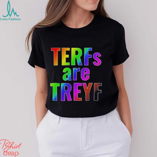 Terfs are treyf shirt