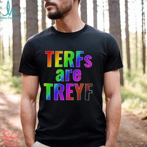 Terfs are treyf shirt