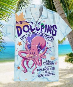 The Dollfins Out The Fuckin Ocean Hawaiian Shirt