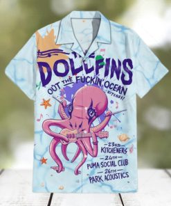 The Dollfins Out The Fuckin Ocean Hawaiian Shirt