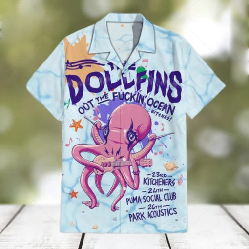 The Dollfins Out The Fuckin Ocean Hawaiian Shirt