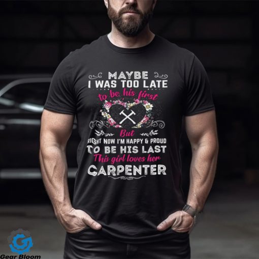 This Girl Loves Her Carpenter T Shirt