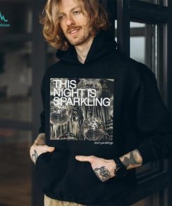 This Night Is Sparkling Shirt Dont You Let It Go Shirt