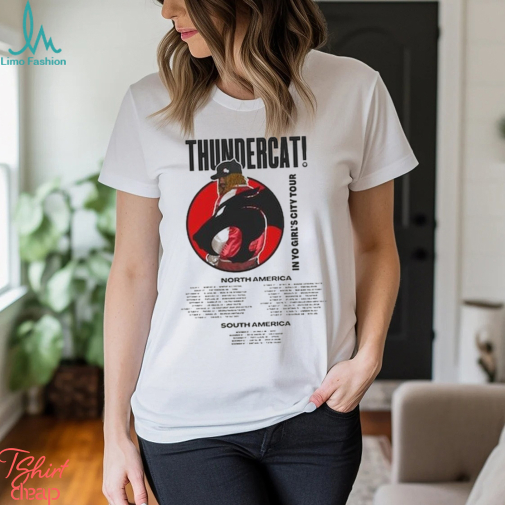 Thundercat North And South American Tour 2023 Shirt, Thundercat In You Girl’S City Fall Tour 2023 Unisex T Shirt, Fall Tour 2023 Merch Shirt Thundercat North And South American Tour 2023 Shirt, Thundercat In You Girl’S City Fall Tour 2023 Unisex T Shirt, Fall Tour 2023 Merch Shirt
