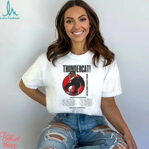 Thundercat North And South American Tour 2023 Shirt, Thundercat In You Girl’S City Fall Tour 2023 Unisex T Shirt, Fall Tour 2023 Merch Shirt
