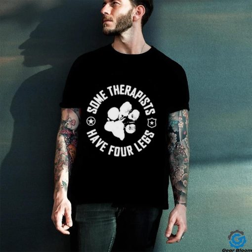 Til Valhalla Project Some Therapists Have Four Legs Shirt