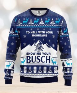 To Hell With Your Mountains Show Me Your Busch AOP Print Christmas Ugly Sweater For Men Women