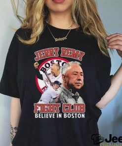 Top jerry remy fight club believe in boston shirt