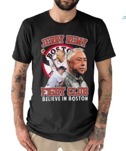 Top jerry remy fight club believe in boston shirt